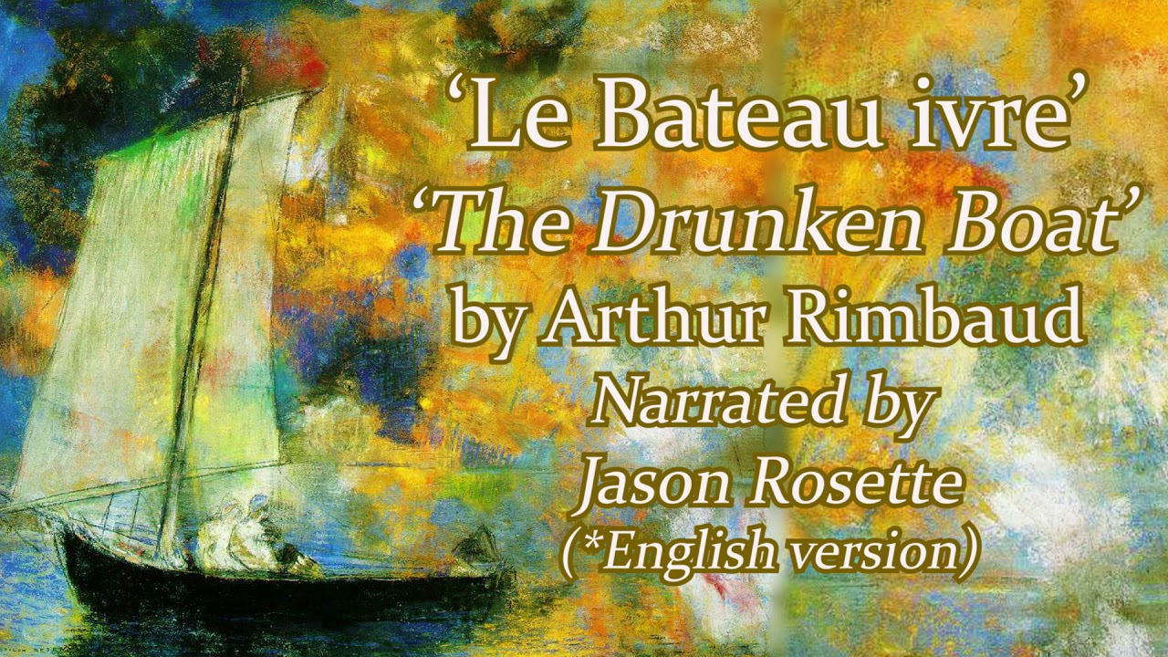 Narrated by Jason Rosette: 'The Drunken Boat' English version of 'Le