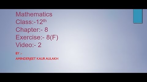Class - 12 , Chapter - 8 , Ex - 8F , (ISC) , Video - 2 . Differentiation Topic.