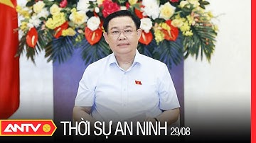 Thời Sự An Ninh Ngày 29/8: Khai Mạc Phiên Họp Bất Thường Tháng 8 Ủy Ban Thường Vụ Quốc Hội | ANTV