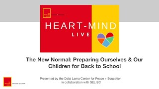 Heart-Mind Live Webinar - The New Normal: Preparing Ourselves & Our Children for Back to School