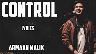Control Lyrics - Armaan Malik
