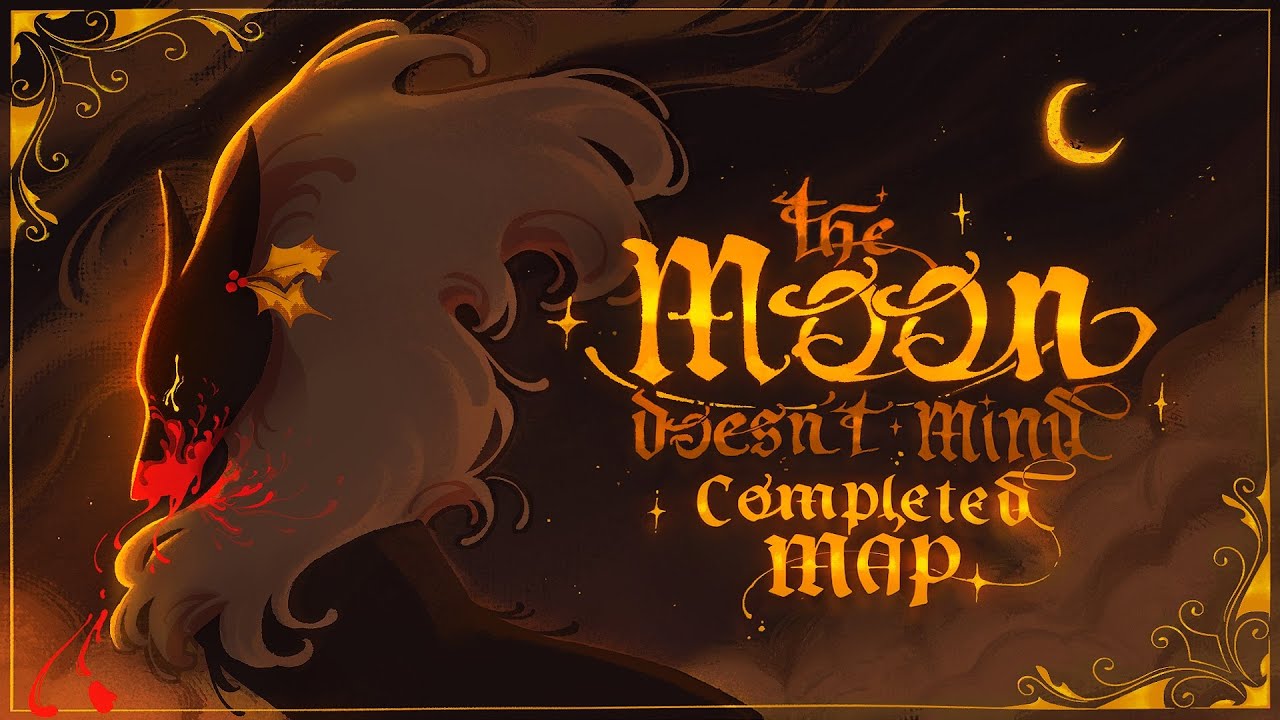 The Moon Doesn't Mind | Hollyleaf COMPLETED MAP