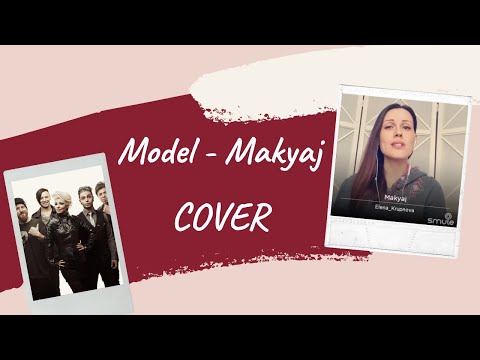 Model — Makyaj cover. Турецкая песня, кавер Елена Крупнова