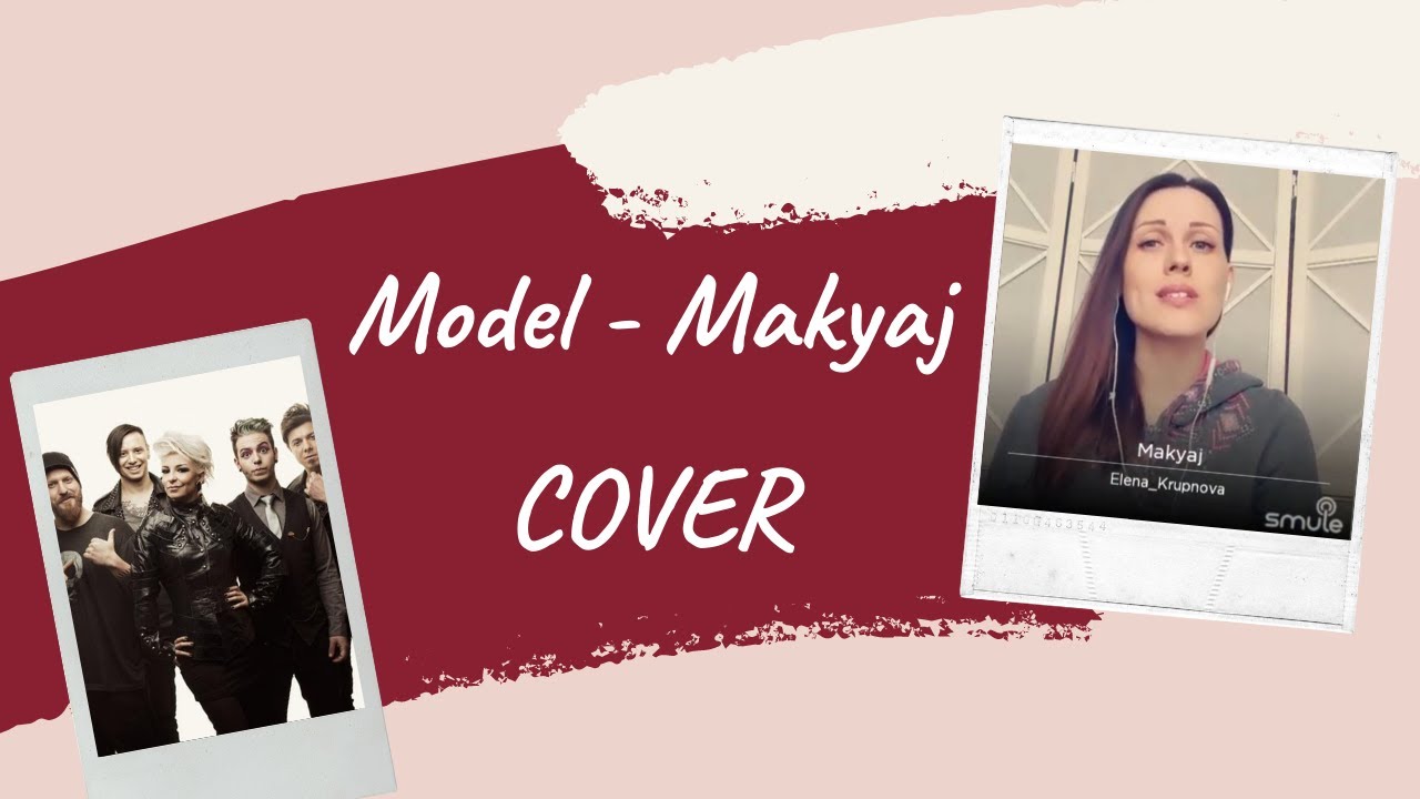 Model - Makyaj cover. Турецкая песня, кавер Елена Крупнова - YouTube