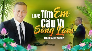 TÌM EM CÂU VÍ SÔNG LAM -  Màn hát live đỉnh cao trong đám cưới | Phan Phúc Thắng