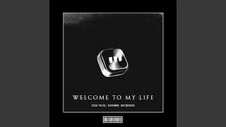 Welcome to My Life - R3SPAWN, Unfocused, Luca Testa