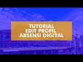 TATACARA EDIT PROFIL ABSENSI DIGITAL