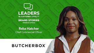 Reba Hatcher, ButcherBox | Leaders in Customer Loyalty: Brand Stories