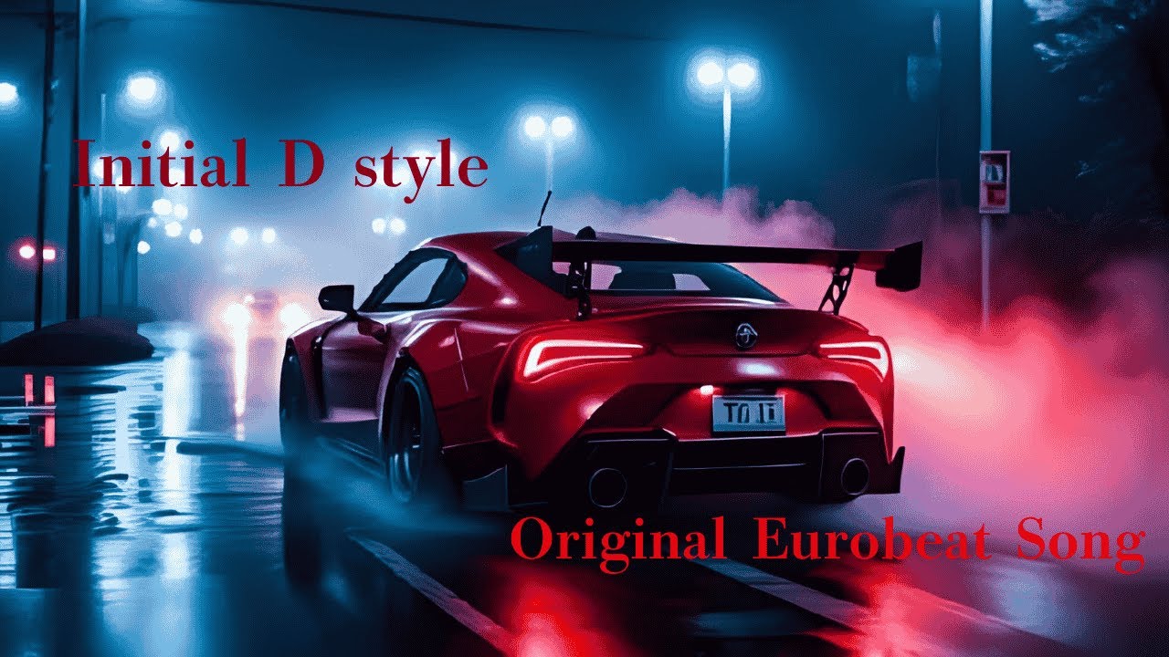 #1　【 Initial D style】original Eurobeat  Song Heavy-Bass Eurobeat🚙Driving🏁Racing　ユーロビート/重低音/ドライブ用