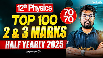 12th Physics | Top 100 Questions 2 and 3 Marks | Half Yearly 2025 | Yazhiniyan Sir