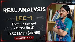 Introduction to Real Analysis | Sets, Index Sets, Field Structure & Ordered Fields