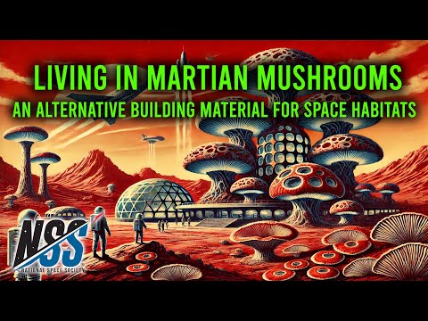 LIVING IN MARTIAN MUSHROOMS: An Alternative Building Material for Space Habitats