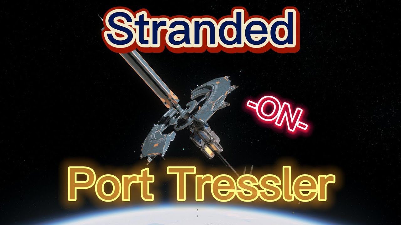 Stranded on Port Tressler. Star Citizen Gameplay (3.18 live) 