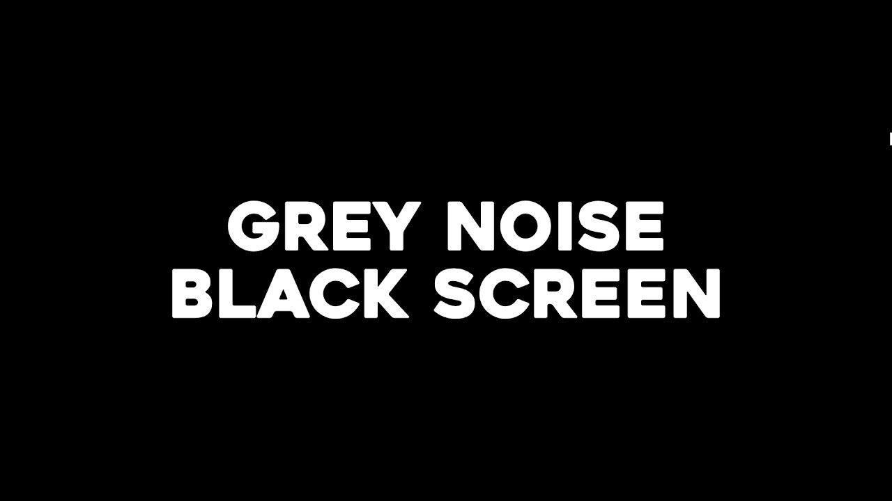 Soft Grey Noise Black Screen for Sleeping - 8 Hours