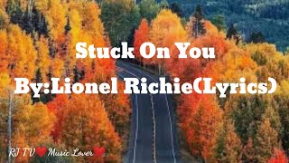 Stuck On You(Lyrics)By:Lionel Richie😊RJ TV❤Music Lover❤ screenshot 3