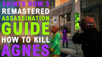 Saints Row the Third Remastered: Assassination Guide - Agnes