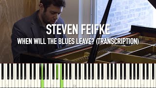 Steven Feifke "When Will The Blues Leave?" Transcription