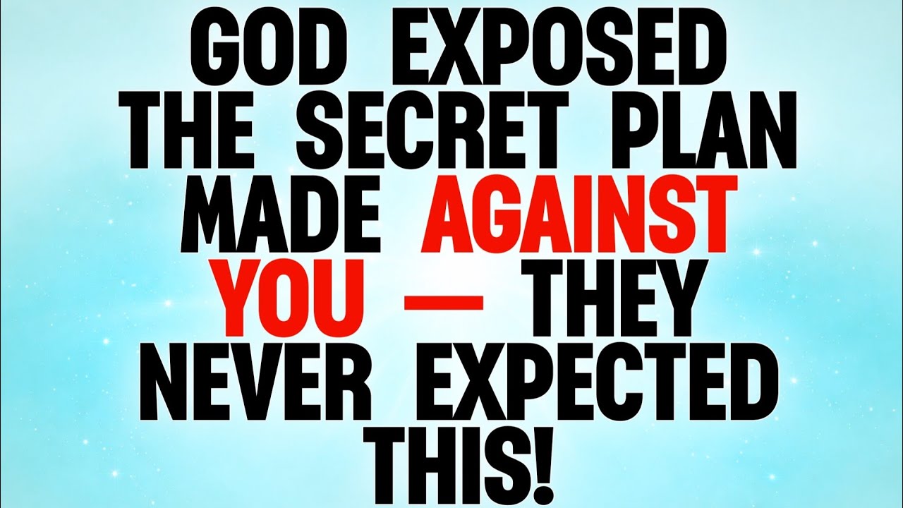🚫 GOD EXPOSED THE SECRET PLAN MADE AGAINST YOU — THEY NEVER EXPECTED THIS!