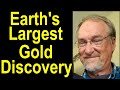 The biggest gold discovery ever made  earths most productive gold district how it was found