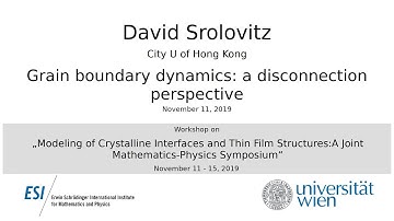 David Srolovitz - Grain boundary dynamics: a disconnection perspective