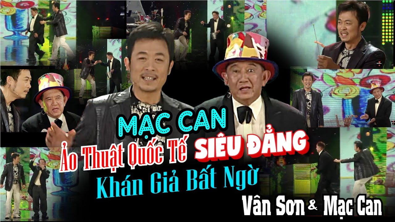 VAN SON 😊 Mạc Can Ảo Thuật Quốc Tế Siêu Đẳng Khán Giả Bất Ngờ | Vân Sơn - Mạc Can