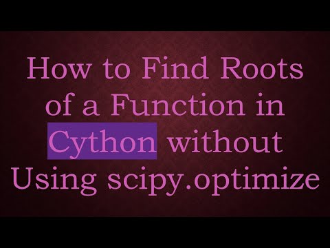 How to Find Roots of a Function in Cython without Using scipy.optimize