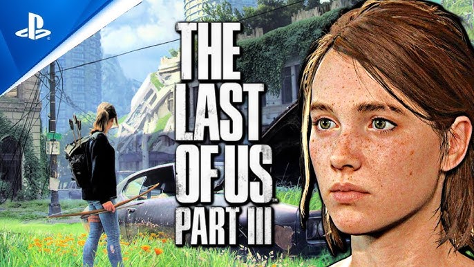 Ellie terá papel importante em The Last of Us Part III, indica rumor -  NerdBunker