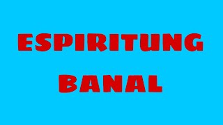 Espiritung Banal (Tagalog version) with Lyrics