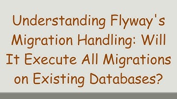Understanding Flyway