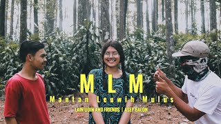 Mantan Leuwih Mulus (MLM) | LAIN UDIN AND FRIENDS X ASEP BALON | VIDEO CLIP CHALLENGE