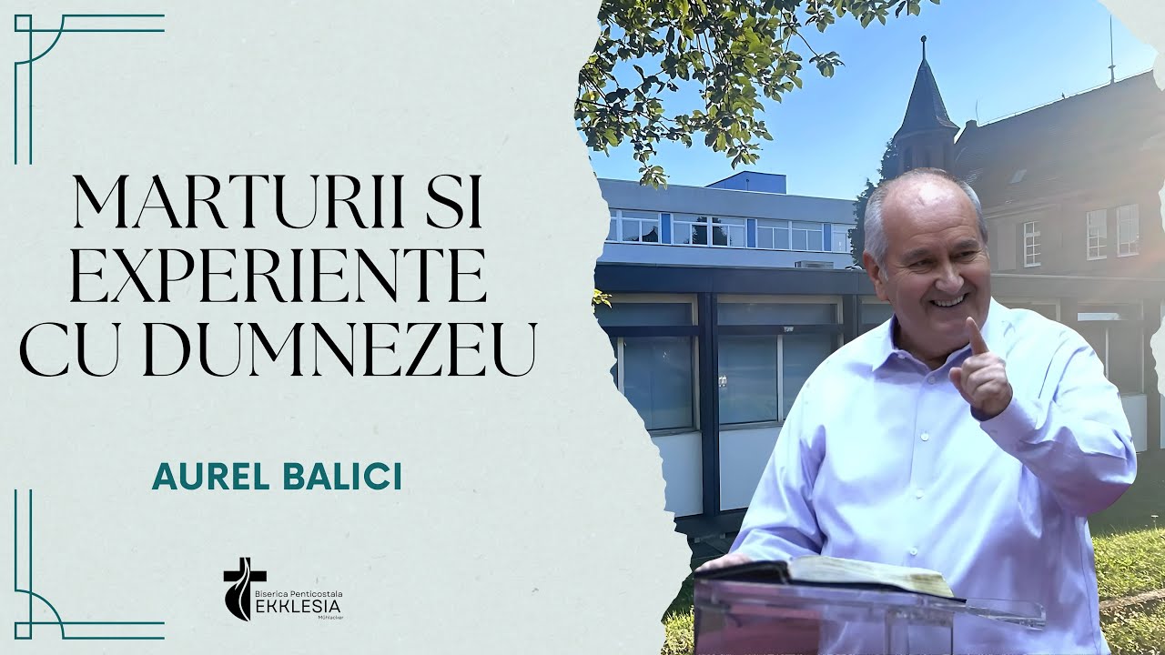 Aurel Balici | Marturii si experiente cu Dumnezeu