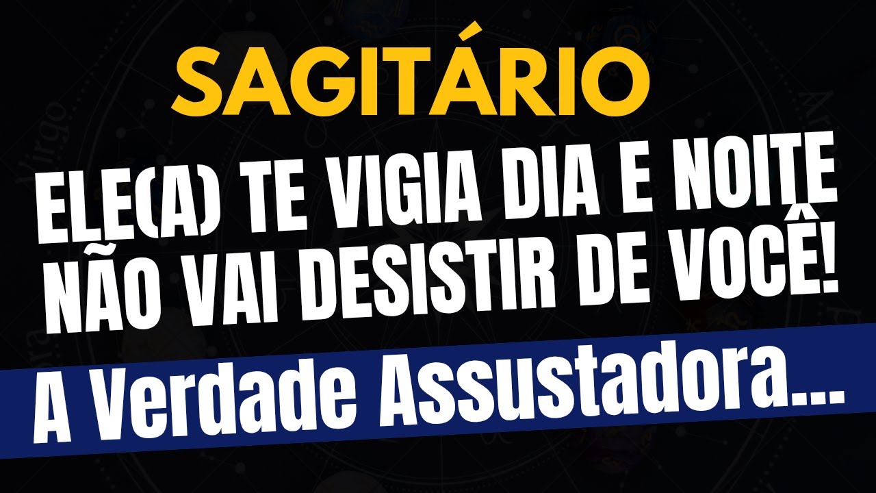 ♐️SAGITÁRIO: A Verdade Assustadora! Ele(a) Te Vigia Dia e Noite e NÃO VAI DESISTIR DE VOCÊ!