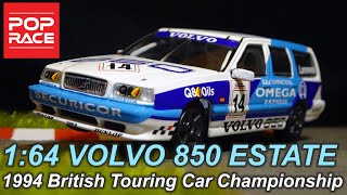 1:64 VOLVO 850 ESTATE T-5R Model - 1994 British Touring Car Championship BTCC by Pop Race - Diecast