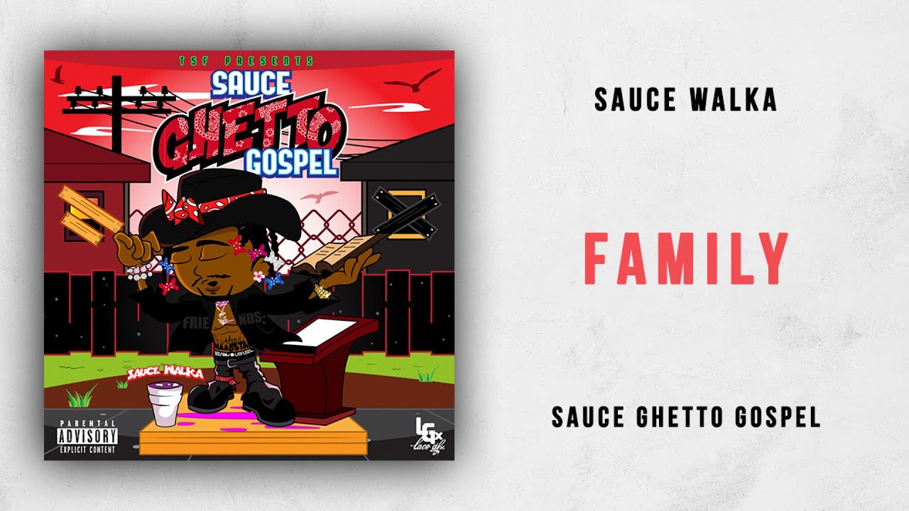 Sauce Walka Family (Sauce Ghetto Gospel) YouTube
