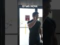 Gyms Then vs. Now