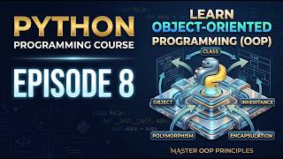 Python Programming Course | Episode 8 | Learn Object-Oriented Programming (OOP) in Python