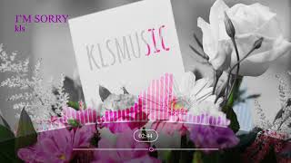 Video thumbnail of "KLS - I'm Sorry"