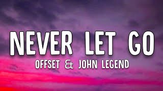 Offset U0026 John Legend  Never Let Go s