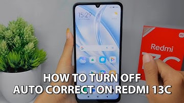 How To Turn Off Auto Correct On Redmi 13c