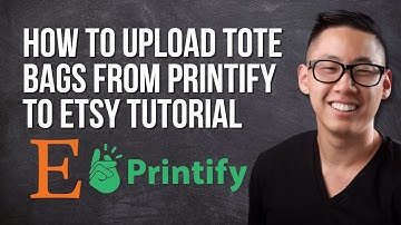 How to Upload Tote Bags from Printify to Etsy Tutorial