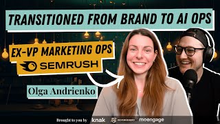186: Olga Andrienko: Ex-VP at Semrush left her 35-person brand team to build AI for marketing ops