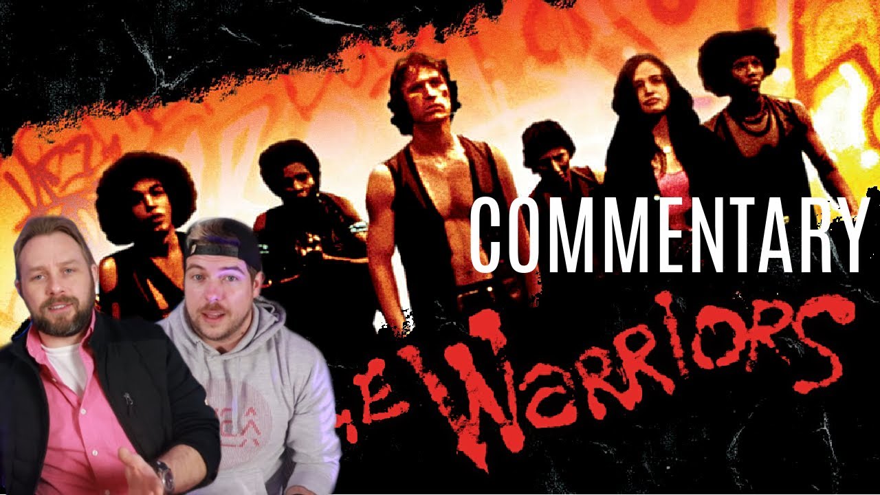 THE WARRIORS Full Movie Commentary YouTube