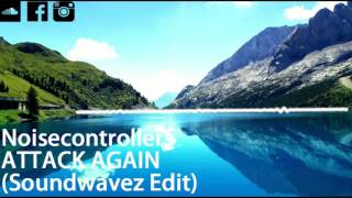 Noisecontrollers Attack Again ( Imperialite  2015 Edit) [ Free Release ]