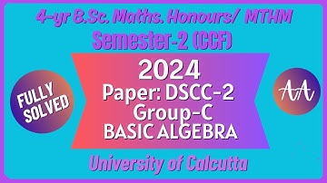 Gr-C | 2024 | DSCC-2 | Semester-II | Math Hons | CCF |CU