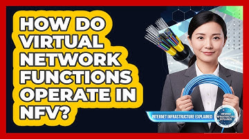 How Do Virtual Network Functions Operate in NFV?