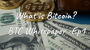 Bitcoin (BTC) Whitepaper -Satoshi Nakamoto -S2E1