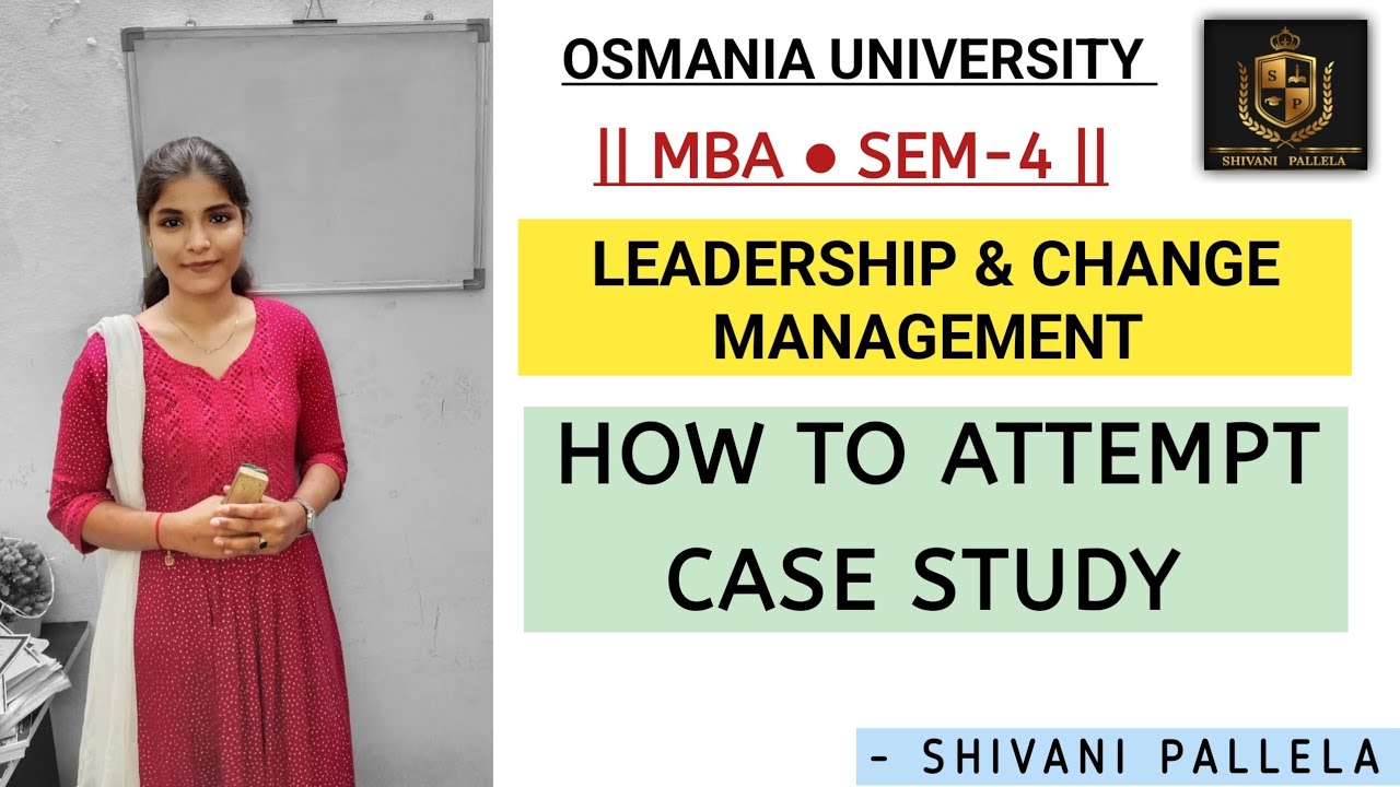 LEADERSHIP & CHANGE MANAGEMENT || CASE STUDY ? || MBA || SEM-4 O.U || 💯 PASS||‎⁨@shivanipallela⁩ 