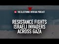 Resistance fights israeli invaders across gaza with jon elmer