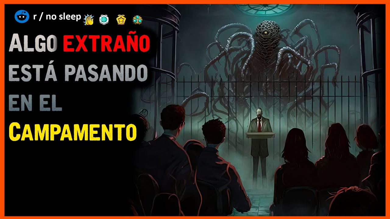 Algo extraño está pasando en el Campamento │ r/Nosleep HISTORIAS de TERROR de REDDIT