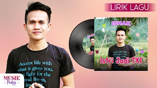Ishak - Istri Jadi TKI (Lirik Lagu)